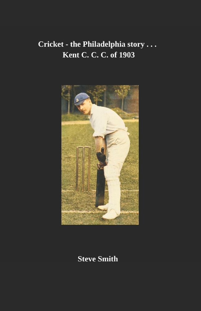 Cricket - the Philadelphia story . . . Kent C. C. of 1903 cover