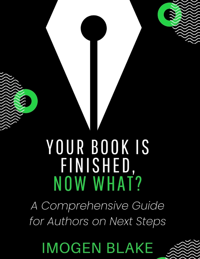 Your Book Is Finished, Now What? A Comprehensive Guide for Authors on Next Steps cover