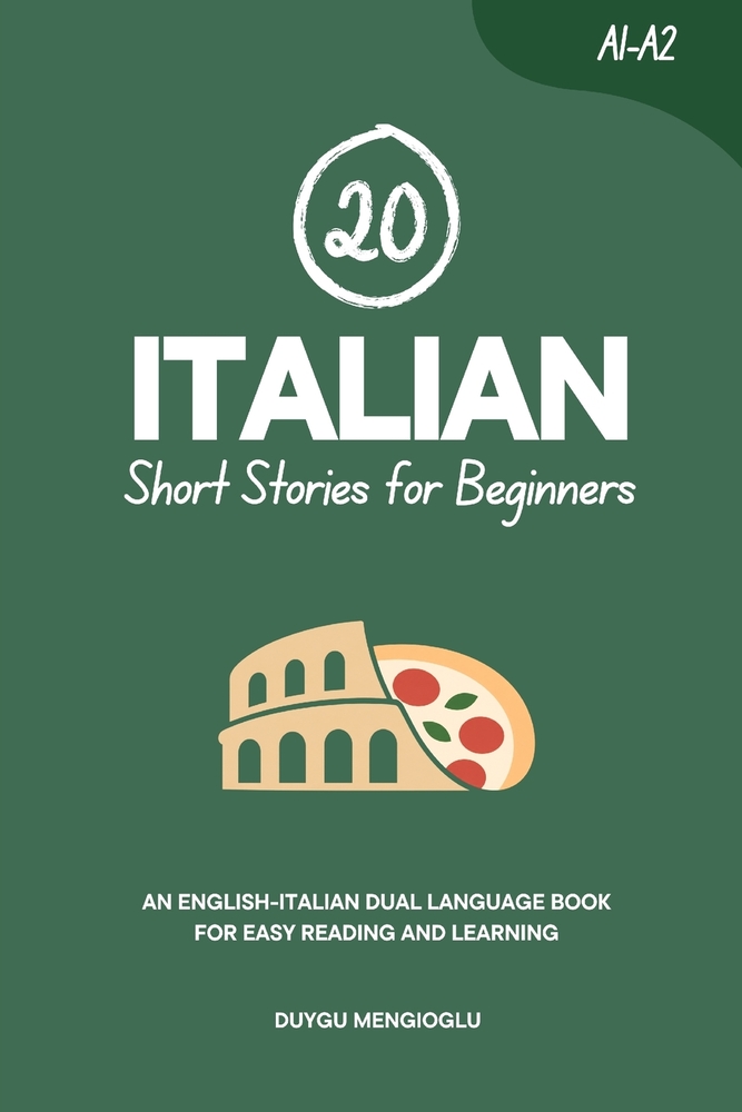 20 Italian Short Stories for Beginners: An English-Italian Dual-Language Book for Easy Reading and Learning cover
