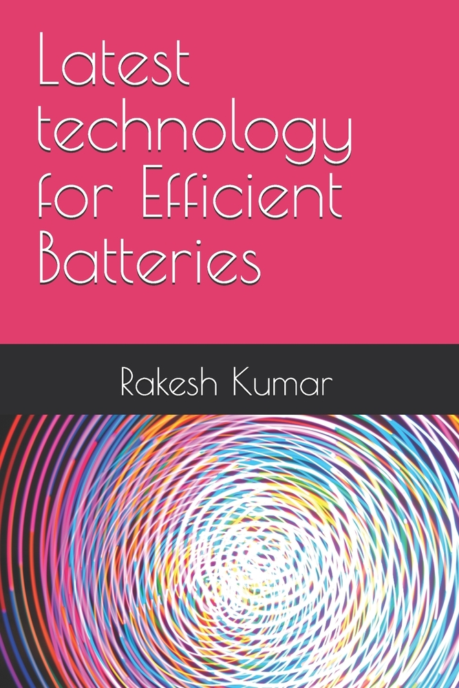 Latest technology for Efficient Batteries cover