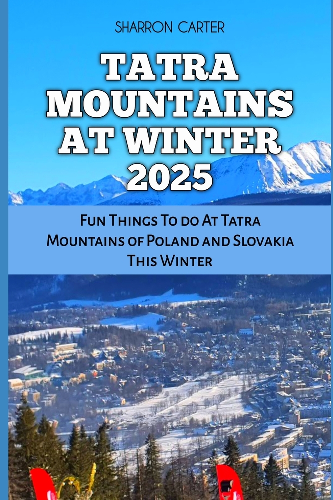 Tatra Mountains at Winter 2025: Fun Things To do At Tatra Mountains of Poland and Slovakia This Winter cover