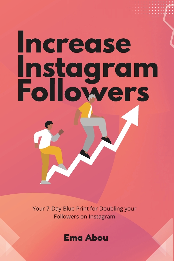 How to increase followers on Instagram?: Step By Step Guide For Businesses & Personal Brands To Boost Instagram Followers cover