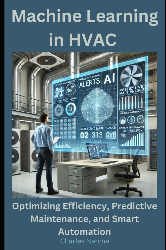 Machine Learning in HVAC: Optimizing Efficiency, Predictive Maintenance, and Smart Automation cover