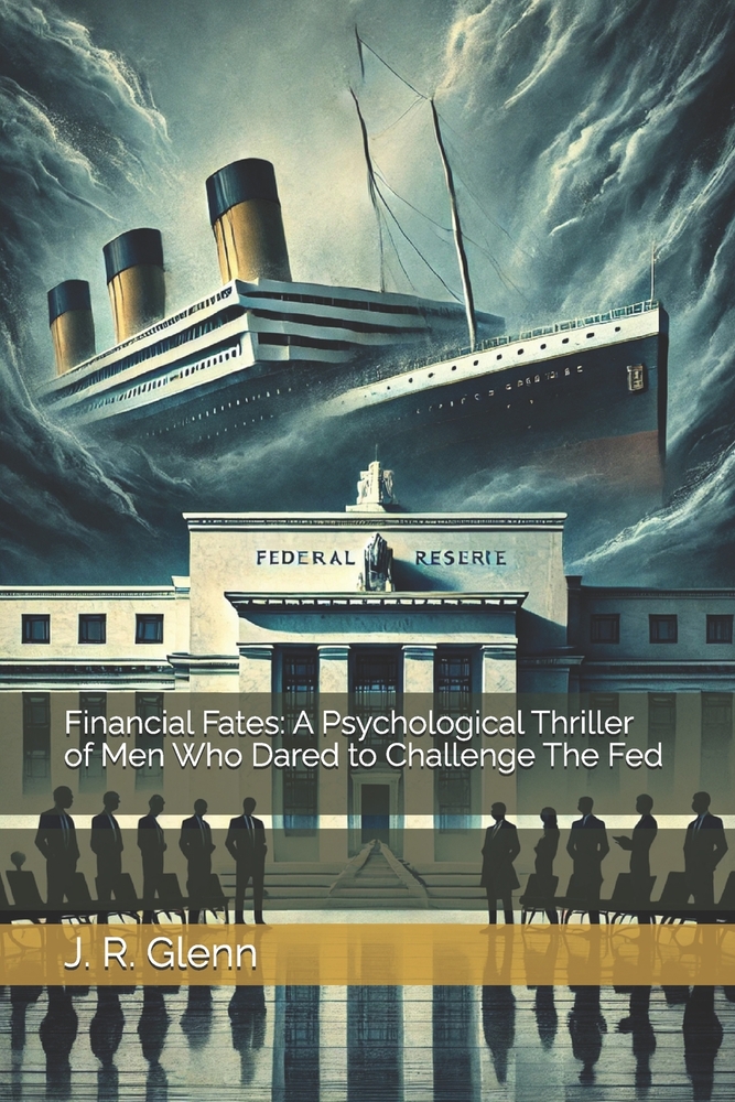 Financial Fates: A Psychological Thriller of Men Who Dared to Challenge The Fed cover