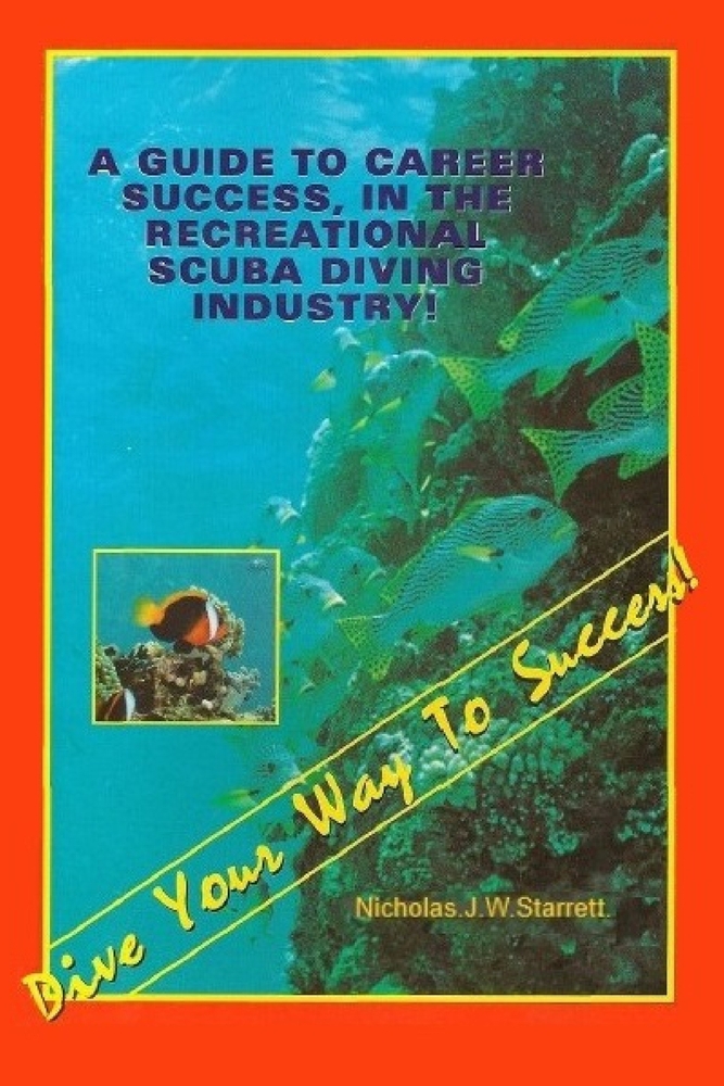 Dive Your Way To Success: A Guide To Career Success In The Recreational Scuba Diving Industry cover