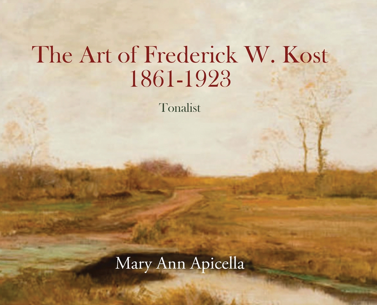 The Art of Frederick W. Kost 1861-1923: Tonalist cover