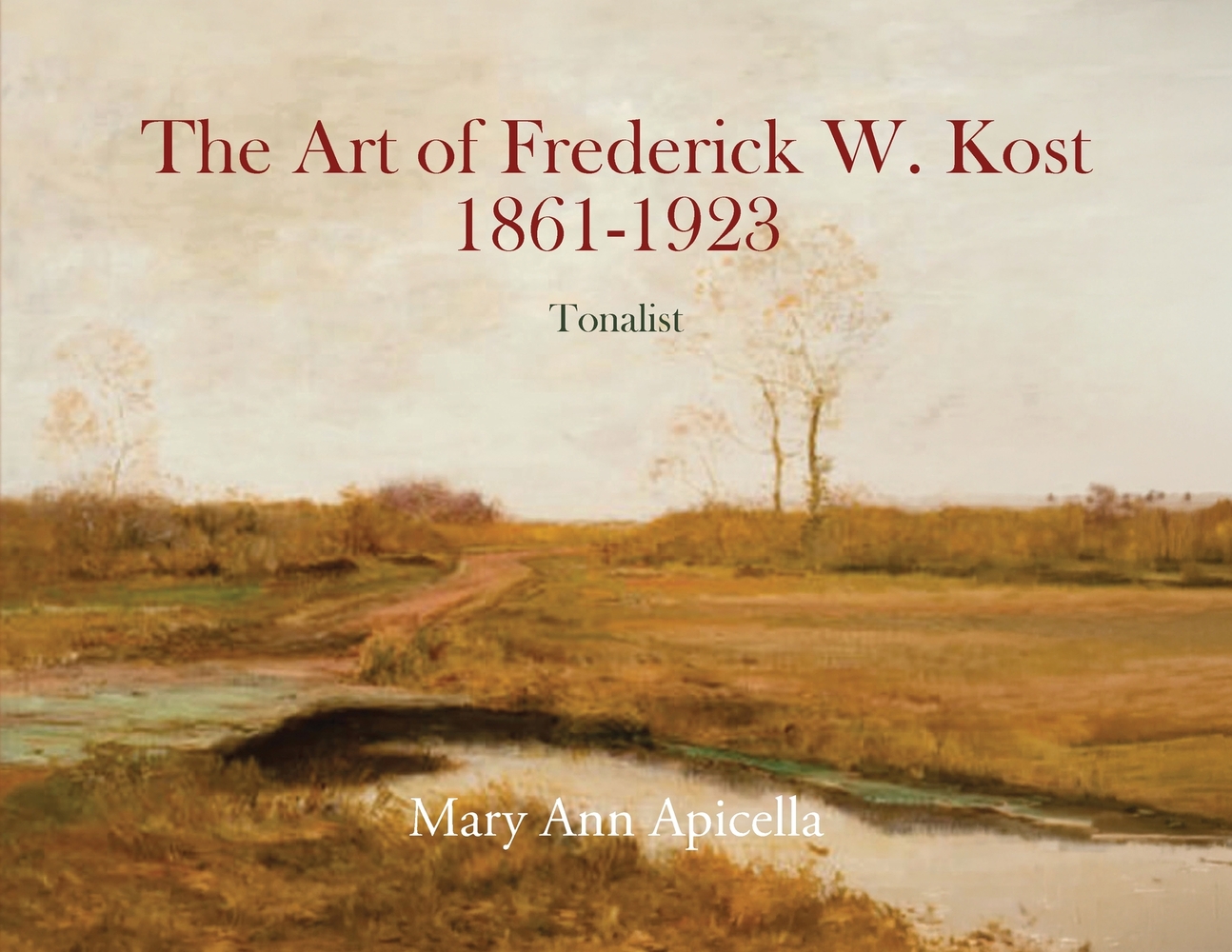 The Art of Frederick W. Kost 1861-1923: Tonalist cover