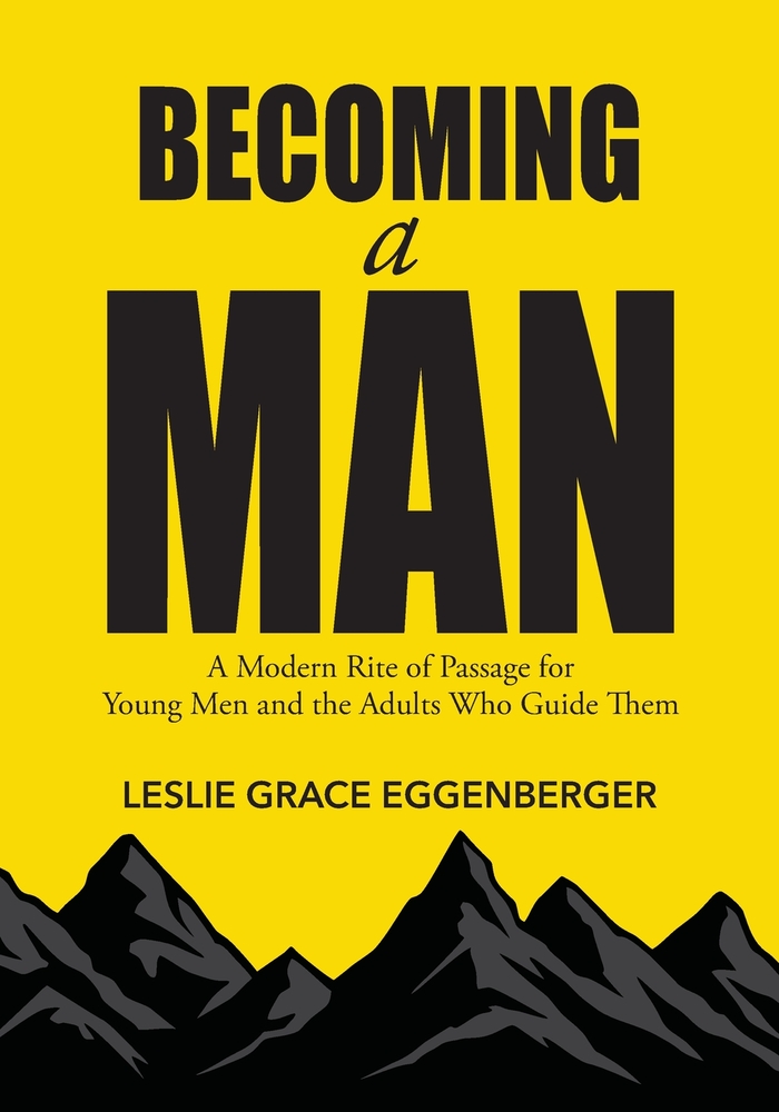 Becoming a Man: A Modern Rite of Passage for Young Men and the Adults Who Guide Them cover