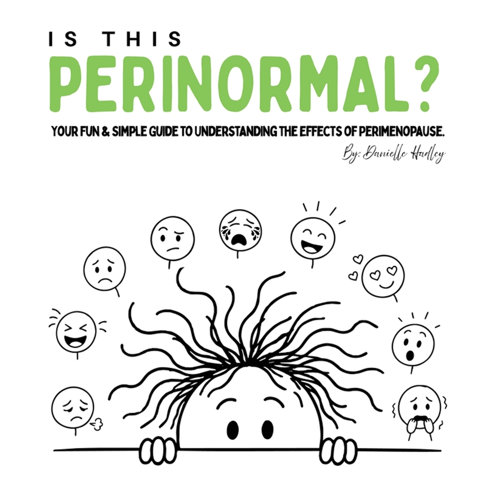 Is This Perinormal?: Your Fun & Simple Guide to Understanding the Effects of Perimenopause. cover