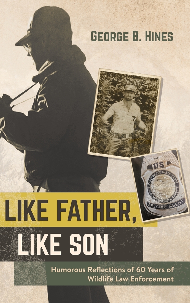 Like Father, Like Son: Humorous Reflections of 60 Years of Wildlife Law Enforcement cover