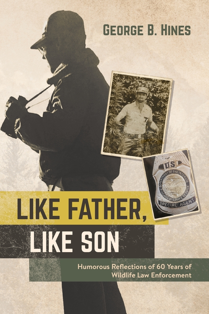 Like Father, Like Son: Humorous Reflections of 60 Years of Wildlife Law Enforcement cover