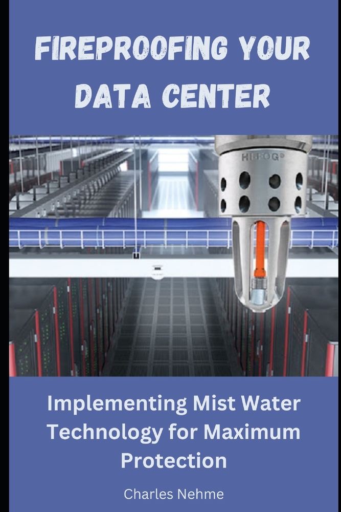 Fireproofing Your Data Center: Implementing Mist Water Technology for Maximum Protection cover