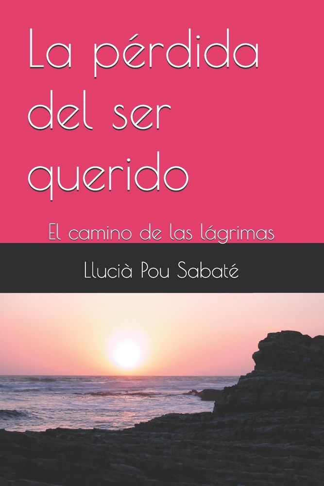La pérdida del ser querido: El camino de las lágrimas cover