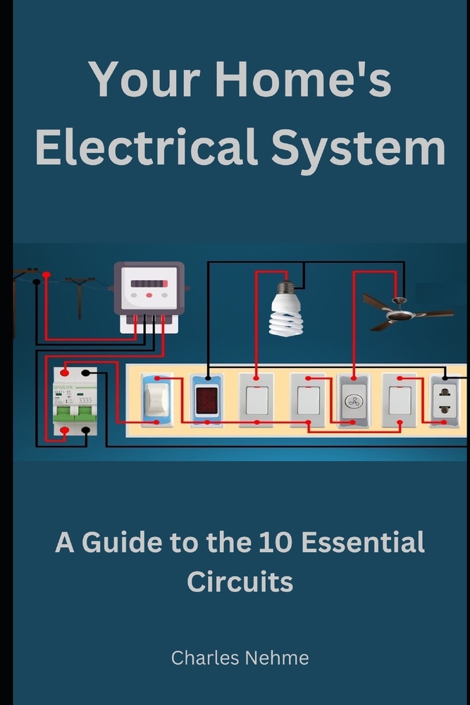 Your Home's Electrical System: A Guide to the 10 Essential Circuits cover