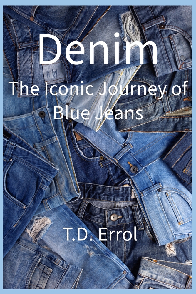 Denim: The Iconic Journey of Blue Jeans cover