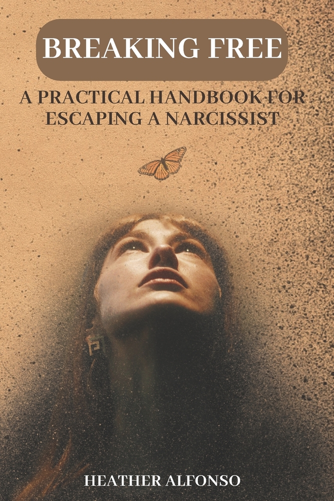 Breaking Free: A Practical Handbook for Escaping a Narcissist cover