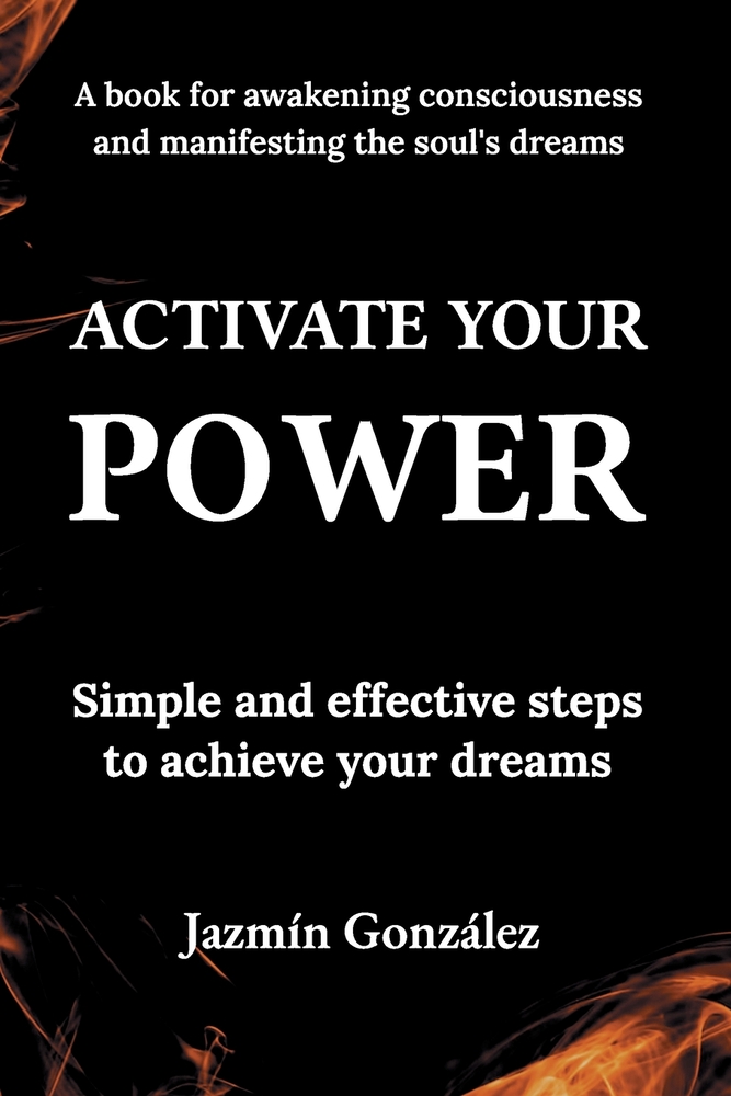 Activate your power.: Simple and effective steps to achieve your dreams. cover