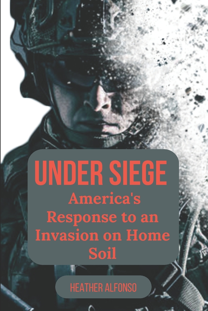 Under Siege: America's Response to an Invasion on Home Soil cover