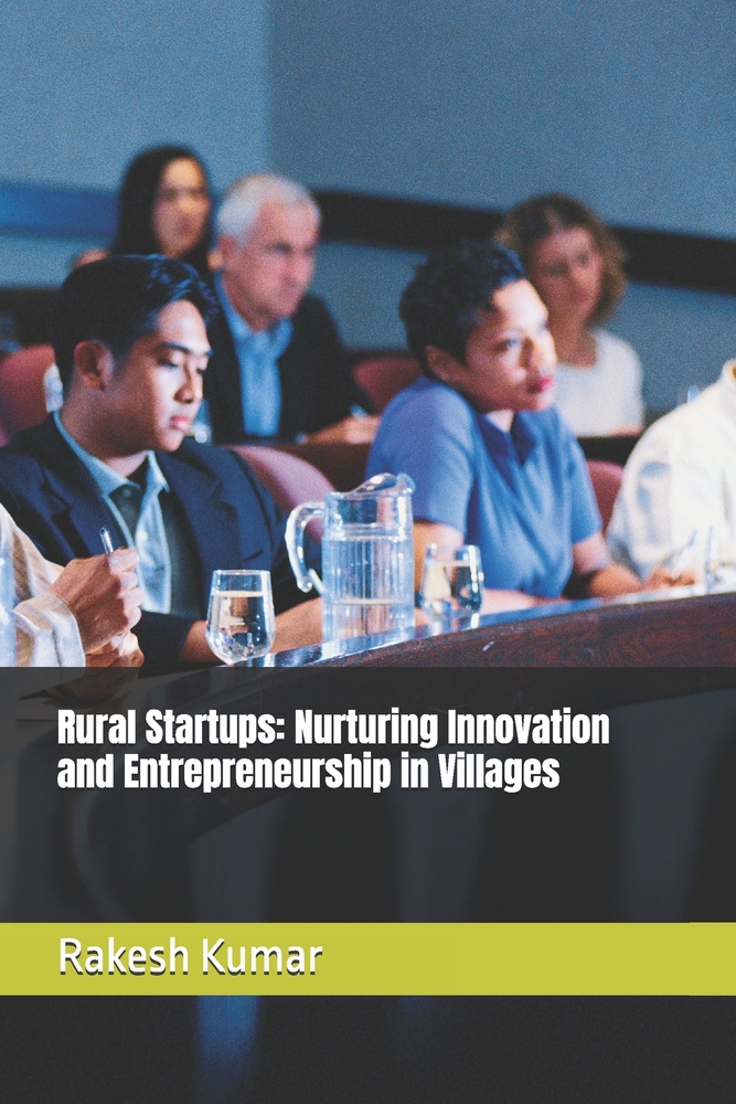 Rural Startups: Nurturing Innovation and Entrepreneurship in Villages cover