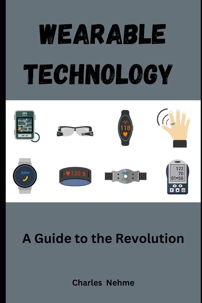 Wearable Technology: A Guide to the Revolution cover