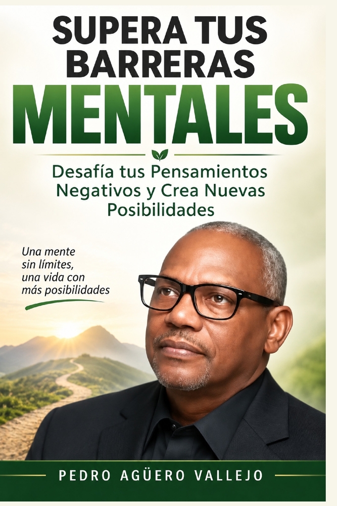 Supera tus Barreras Mentales: Desafía tus Pensamientos Negativos y Crea Nuevas Posibilidades Eliminar Frenos Mentales Mentalidad de Crecimiento cover