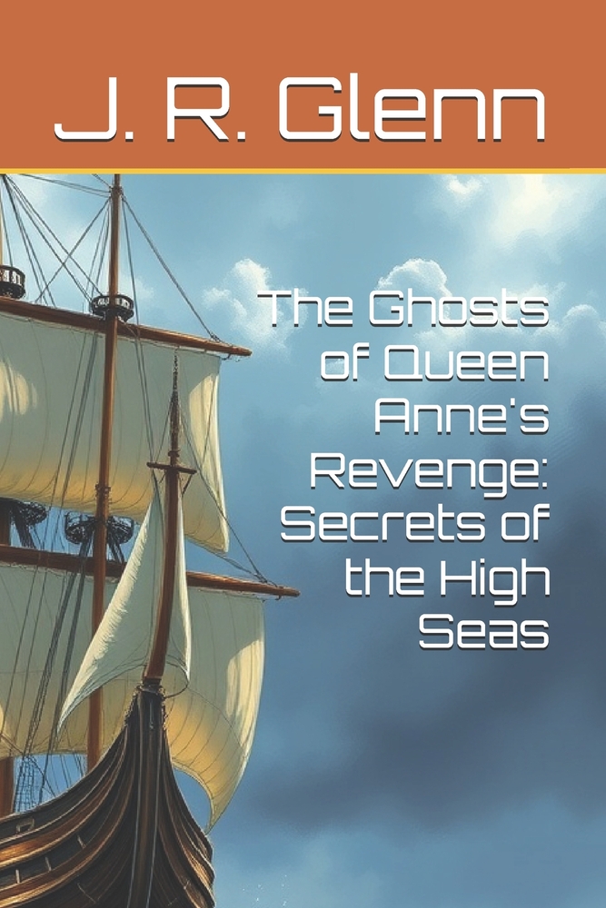 The Ghosts of Queen Anne's Revenge: Secrets of the High Seas cover