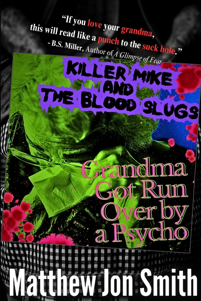 Killer Mike and the Blood Slugs - Grandma Got Run Over by a Psycho: A Horror Story cover