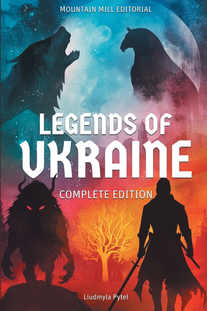 Legends of Ukraine: Timeless Tales of Myth, Magic, and Heroism from the Heart of Eastern Europe cover