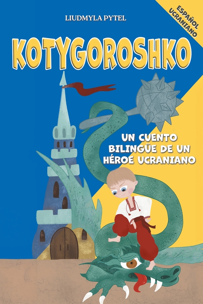 Kotygoroshko: A Bilingual Ukrainian-English Folk Tale for Children with Full-Color Illustrations cover