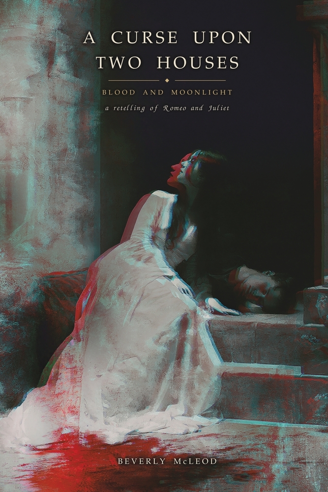 A Curse Upon Two Houses: Blood and Moonlight: A Retelling of Romeo and Juliet cover