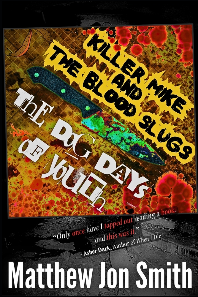 Killer Mike and the Blood Slugs - The Dog Days of Youth: A Horror Story cover