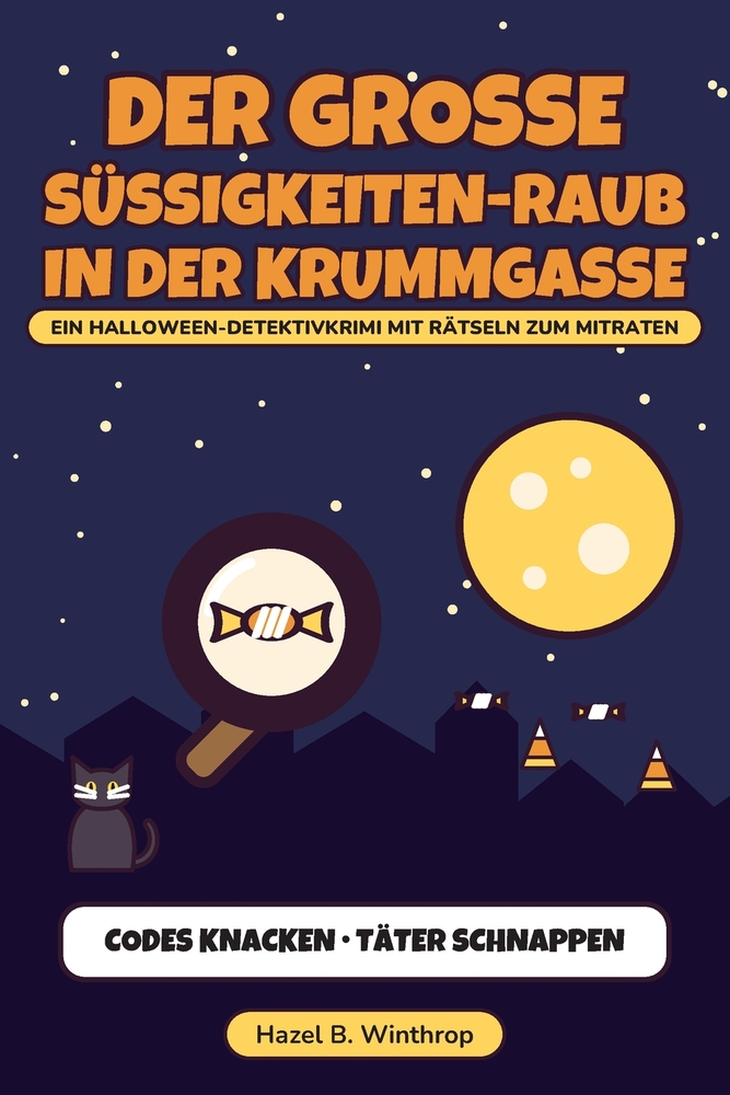 Der große Süßigkeiten-Raub in der Krummgasse: Ein Halloween-Detektivkrimi mit Rätseln zum Mitraten für Kinder von 8 bis 12 Jahren cover