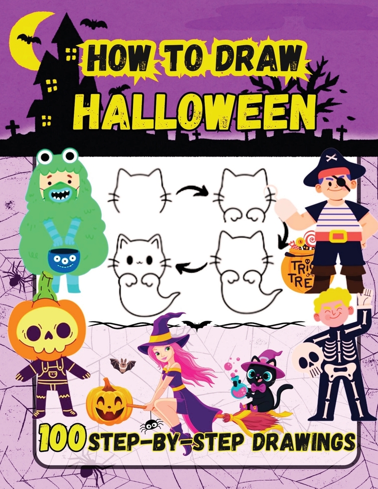 How to Draw Halloween: 100 Spooky and Fun Step-by-Step Easy Drawings for Kids cover