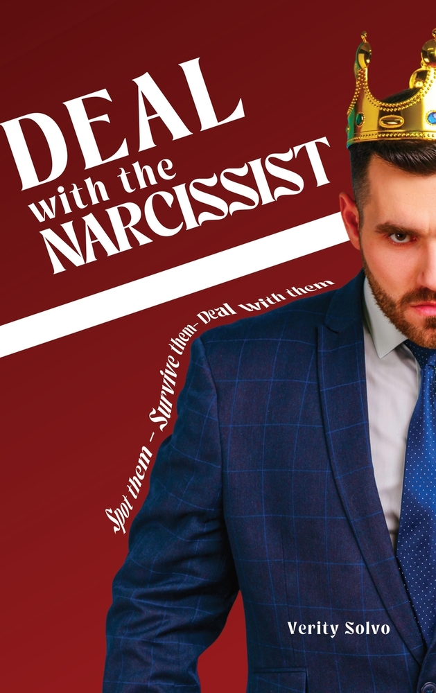 Deal with the Narcissist: How to Spot the Pattern, Protect Your Peace, and Deal with Them cover