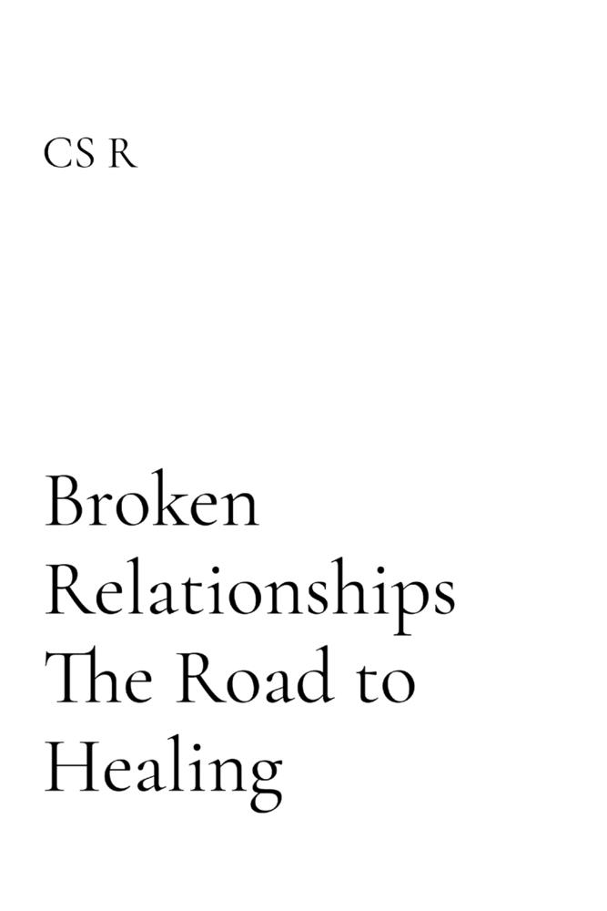 Broken Relationships The Road to Healing cover