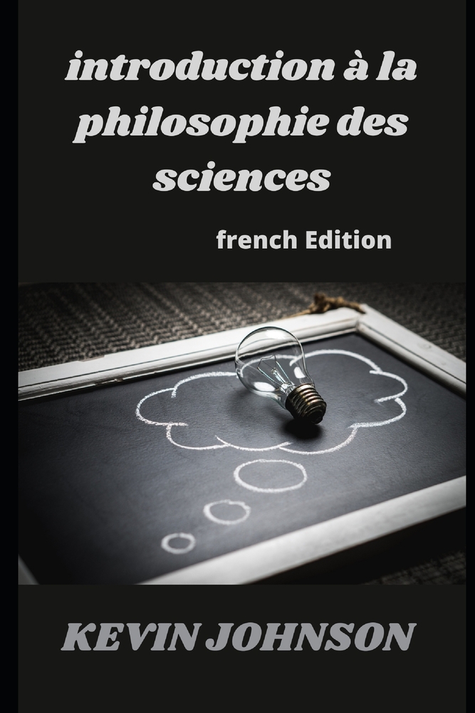 INTRODUCTION À TOUTE LA PHILOSOPHIE DES SCIENCES (French Edition) cover
