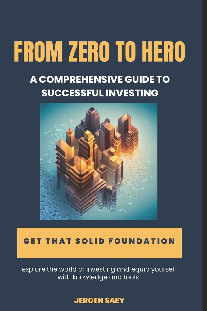 From Zero to Hero: A comprehensive guide to successful investing cover