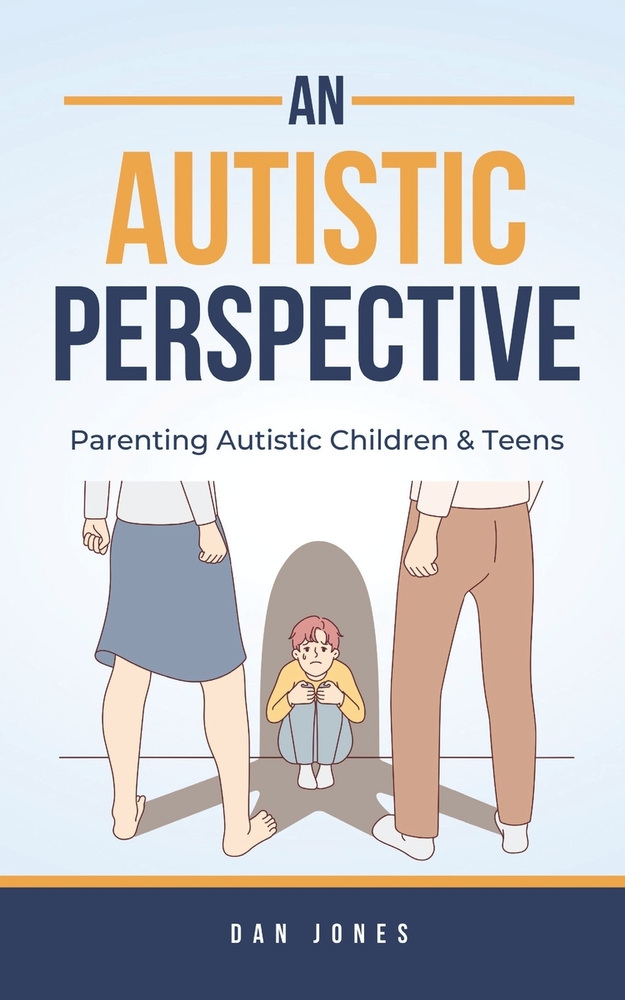 An Autistic Perspective: Parenting Autistic Children & Teens cover
