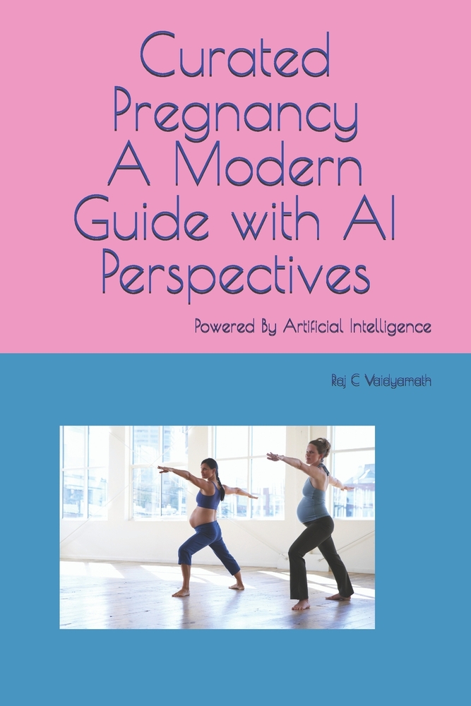 Curated Pregnancy: A Modern Guide with AI Perspectives: Powered By Artificial Intelligence cover
