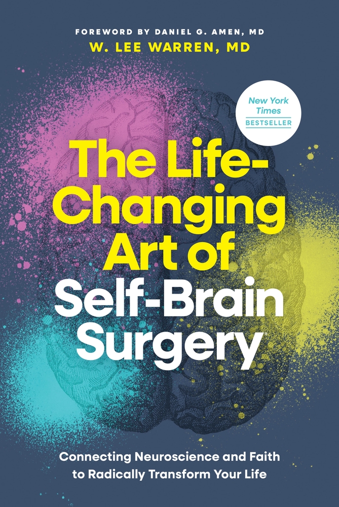 The Life-Changing Art of Self-Brain Surgery: Connecting Neuroscience and Faith to Radically Transform Your Life cover