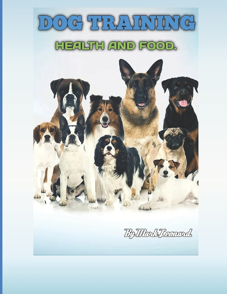 Dog Training Health And Food Training your dog in 7 days: Step by Step Activities to Engage, Challenge, and Bond with Your Dog cover