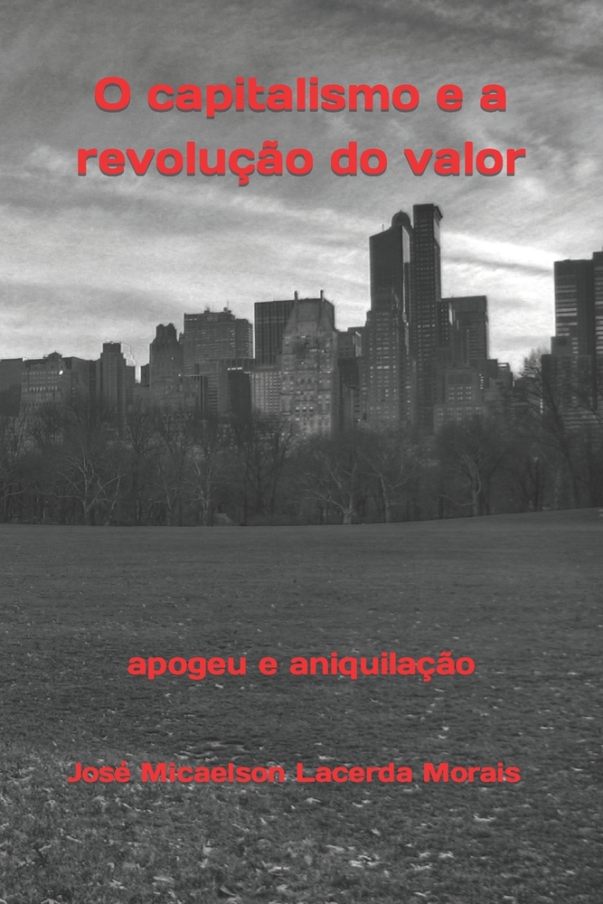 O capitalismo e a revolução do valor: apogeu e aniquilação cover