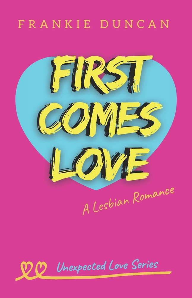 First Comes Love: A Lesbian Romance cover