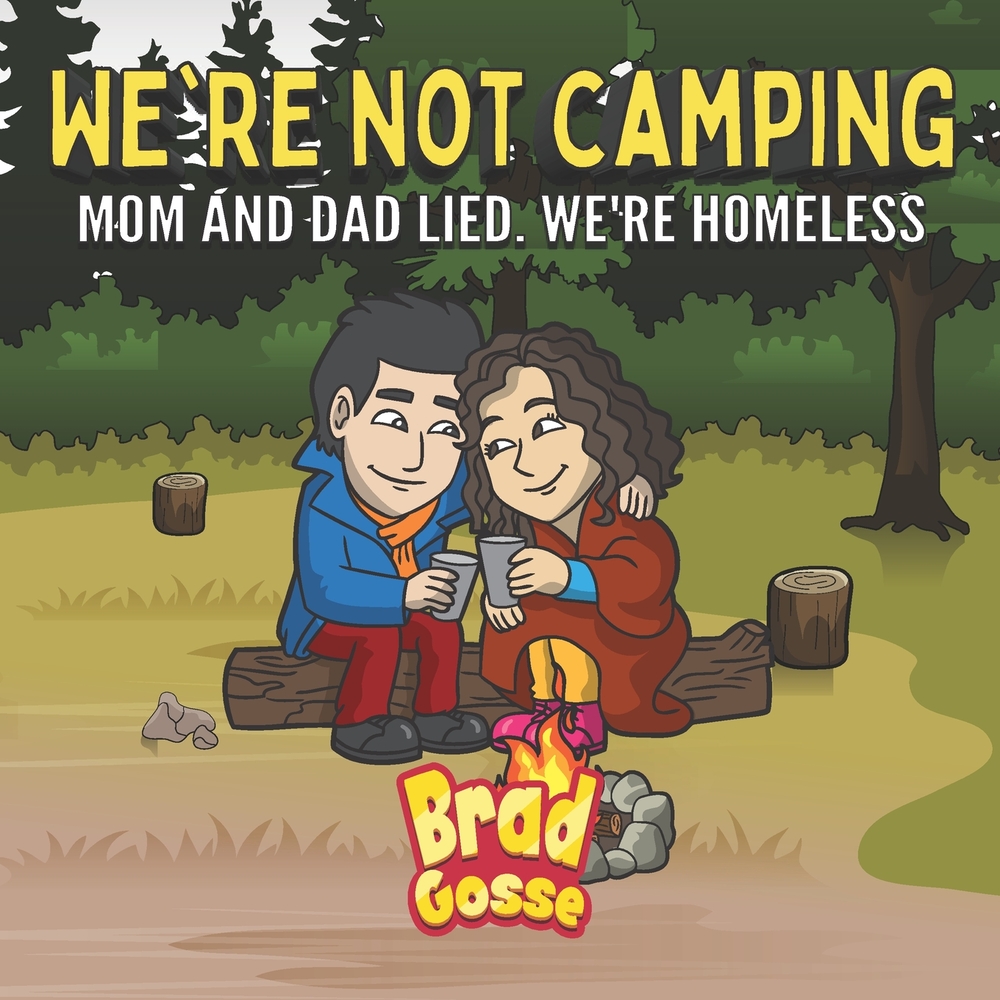 We're Not Camping: Mom And Dad Lied We're Homeless cover