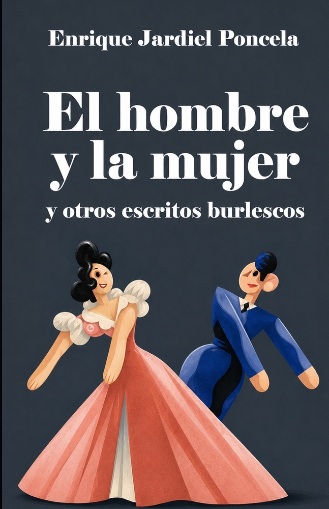El hombre y la mujer: y otros escritos burlescos cover