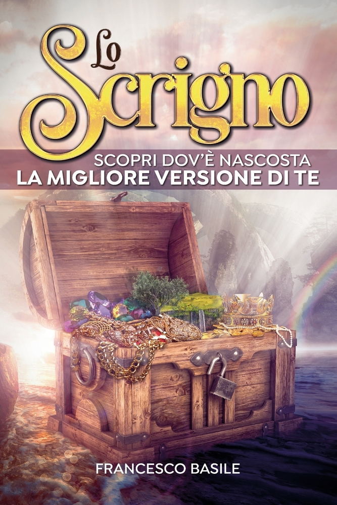 Lo Scrigno: Scopri dov'è nascosta La Migliore Versione di Te cover