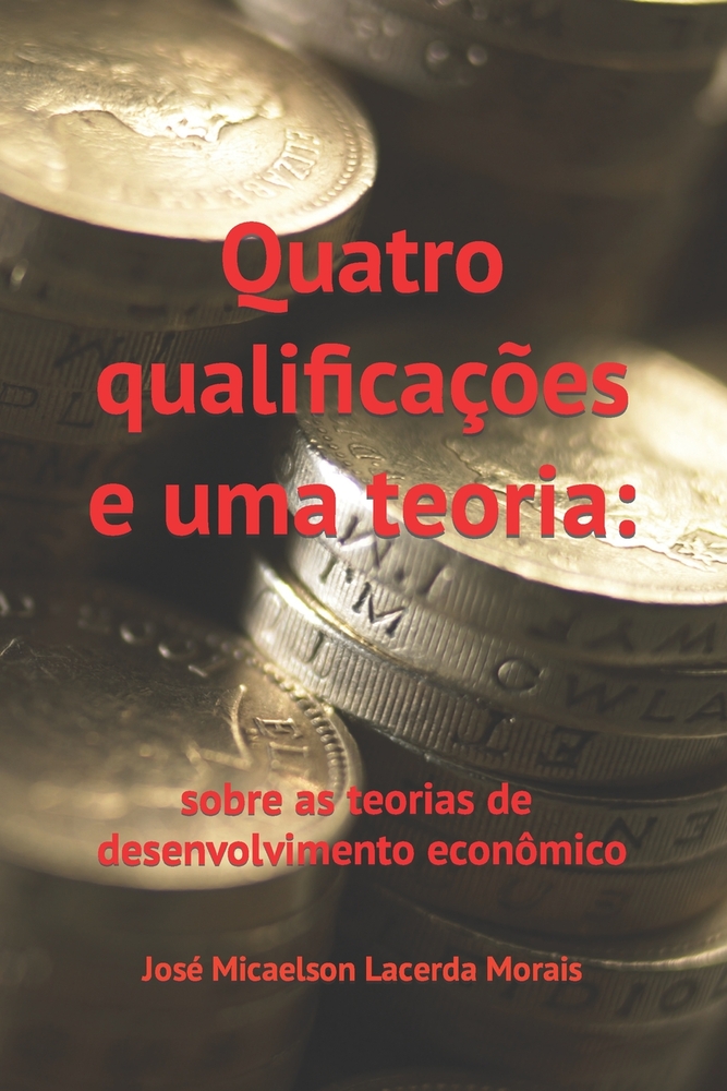 Quatro qualificações e uma teoria: sobre as teorias do desenvolvimento econômico cover
