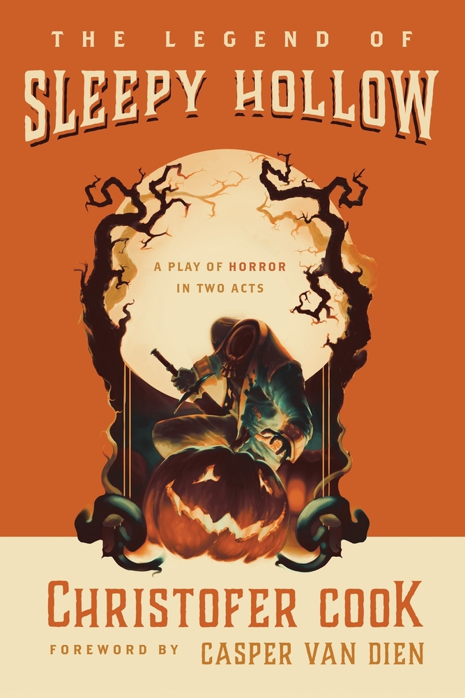 The Legend of Sleepy Hollow: A Play of Horror in Two Acts cover
