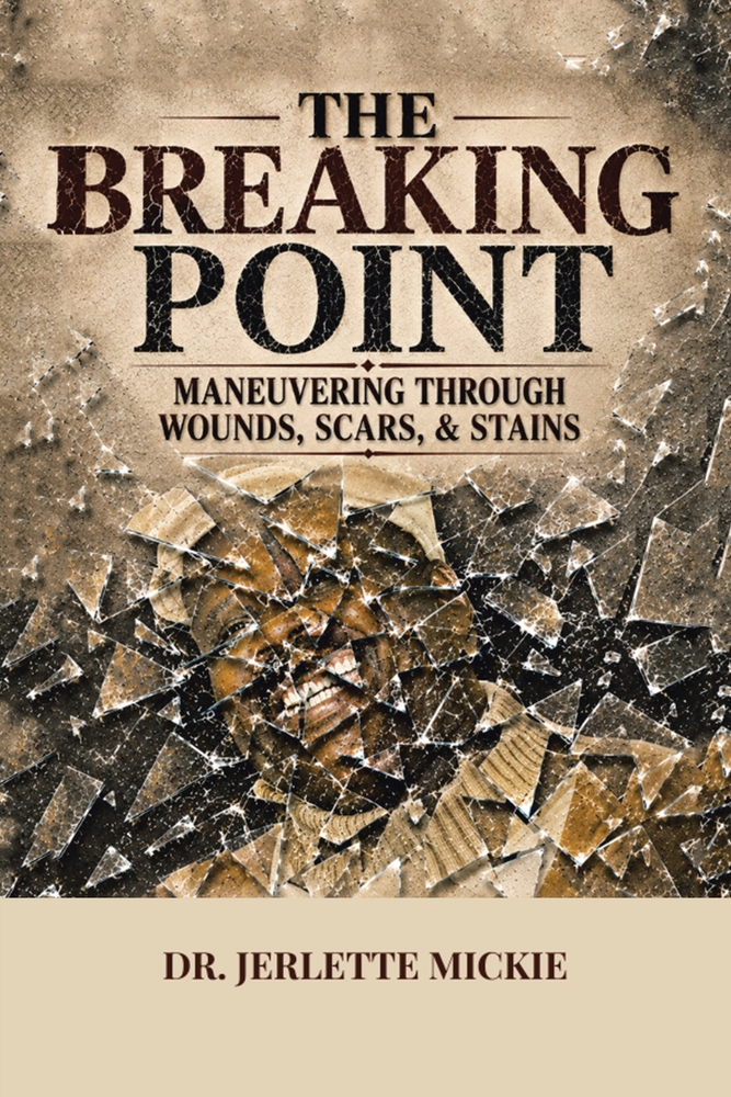 The Breaking Point: Maneuvering Through Wounds, Scars, & Stains cover