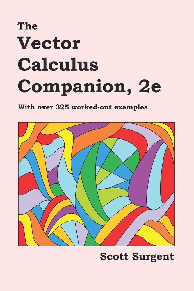 The Vector Calculus Companion, 2e: With over 325 worked-out examples cover